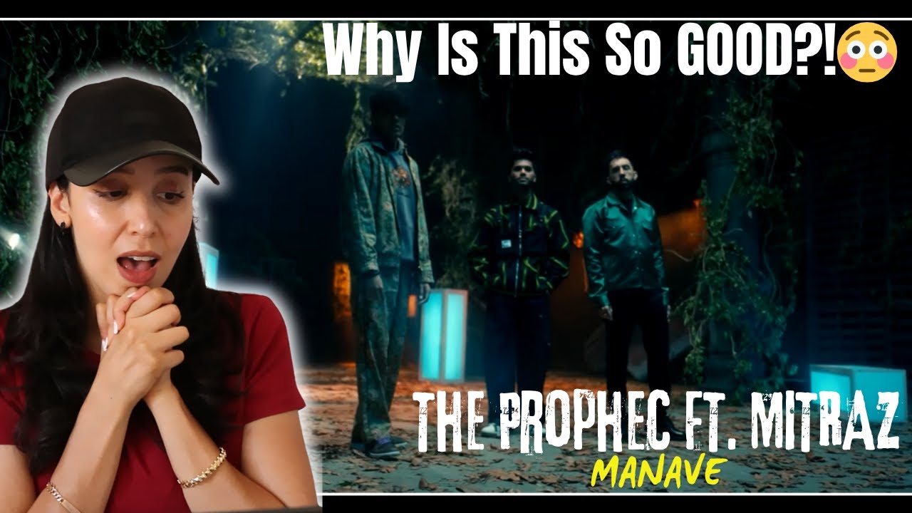 The PropheC - Manave | ‪ft. @MITRAZ FIRST TIME REACTION