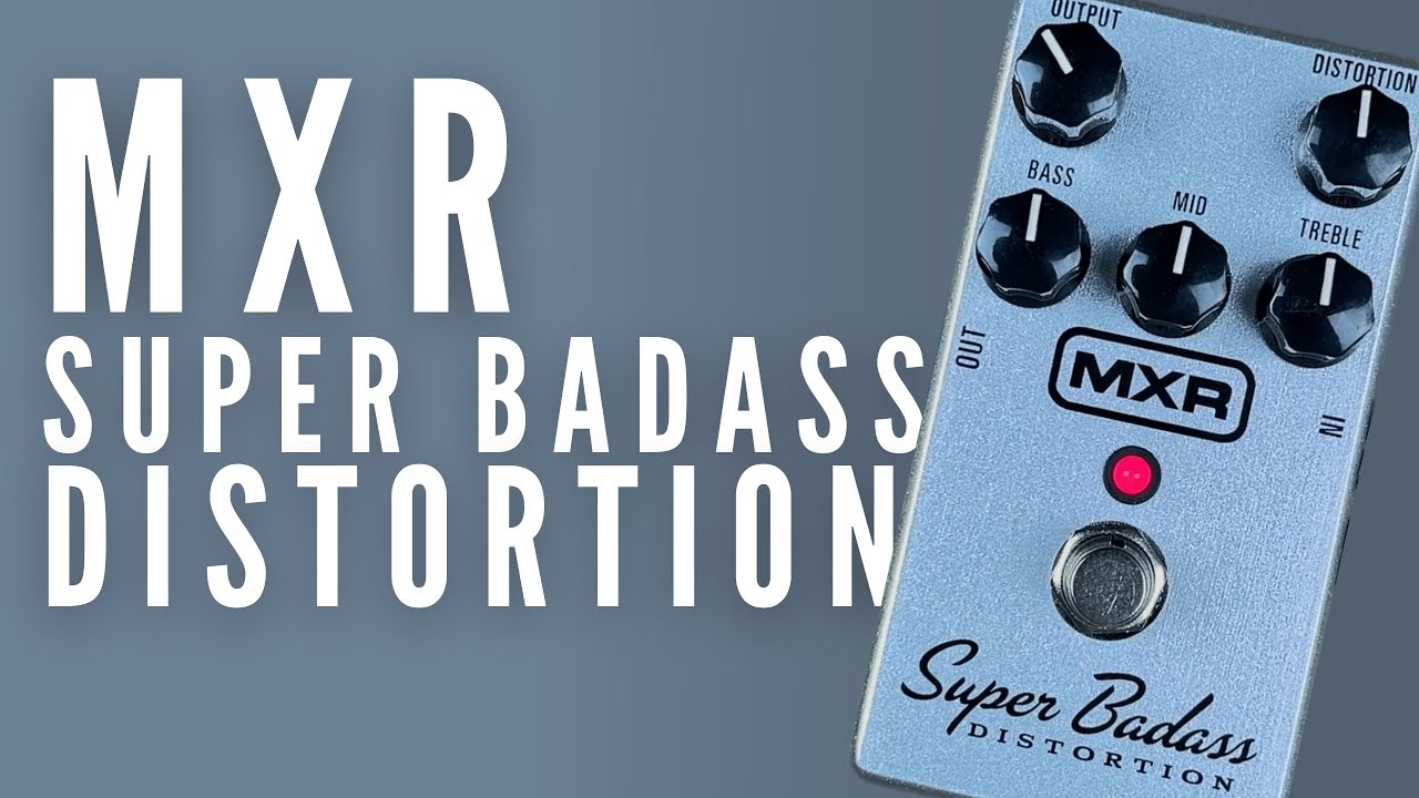 MXR | Super Badass Distortion Pedal Demo