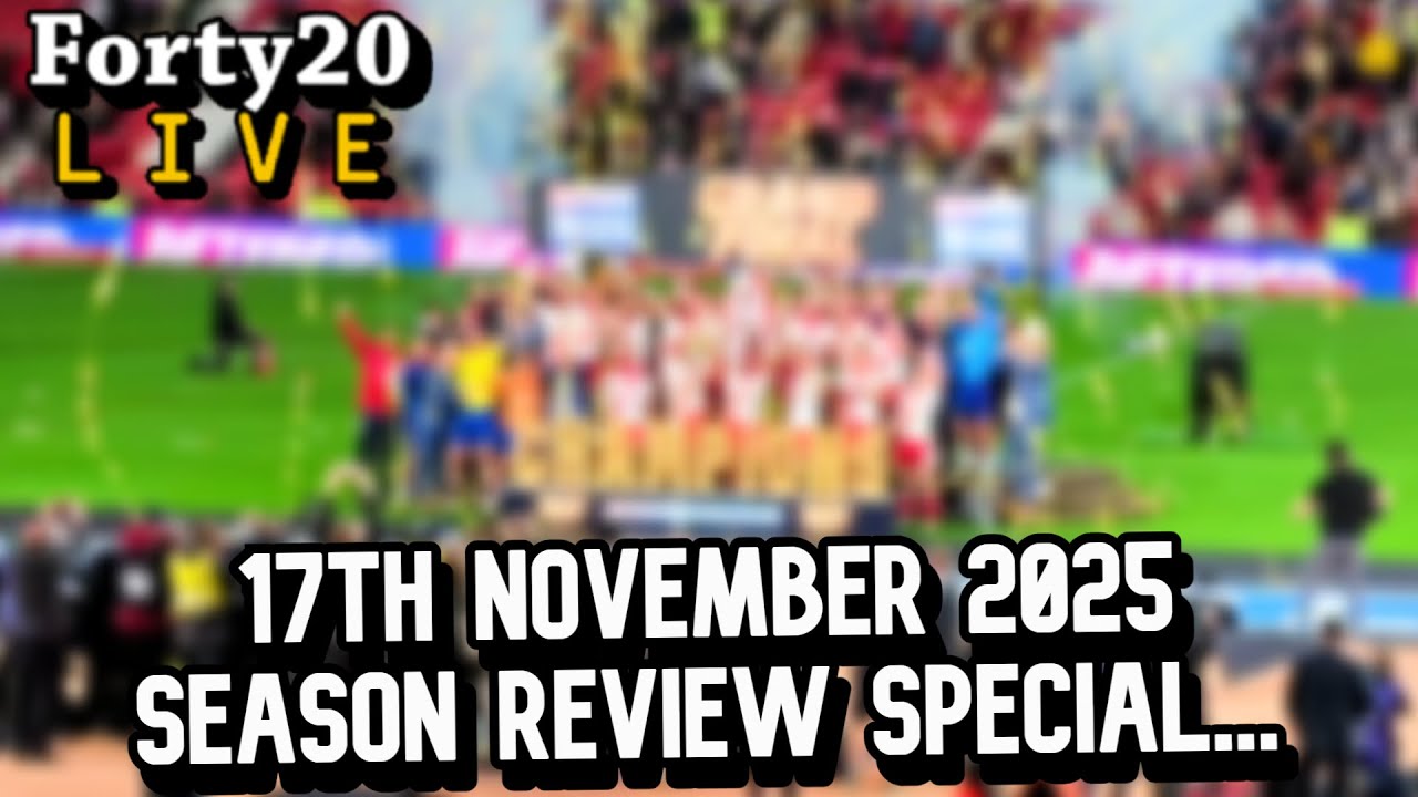 Forty20 LIVE: 17th November 2025 (Season Review Special)