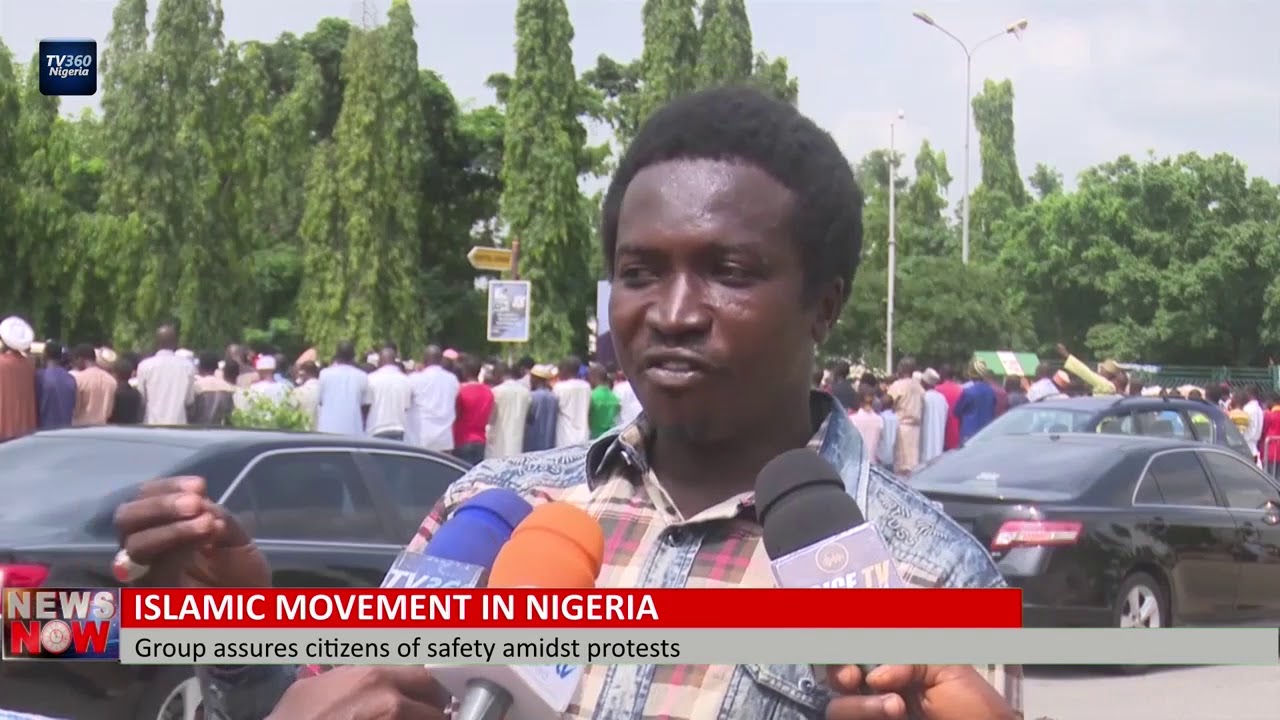 Islamic Movement of Nigeria:  Group assures citizens of safety amidst protests