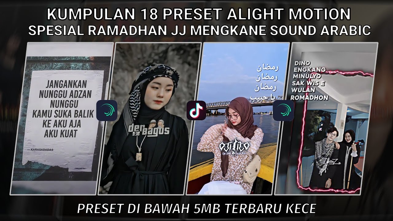 KUMPULAN 18 PRESET JJ ALIGHT MOTION SPESIAL BULAN RAMADHAN JJ MENGKANE VIRAL | PRESET DI BAWAH 5 MB