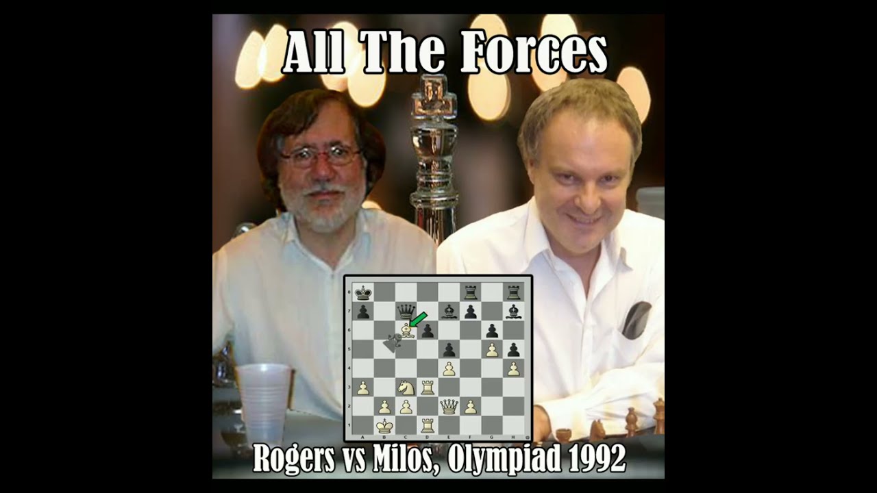All the Forces / Ian Rogers vs Gilberto Milos, Olympiad 1992