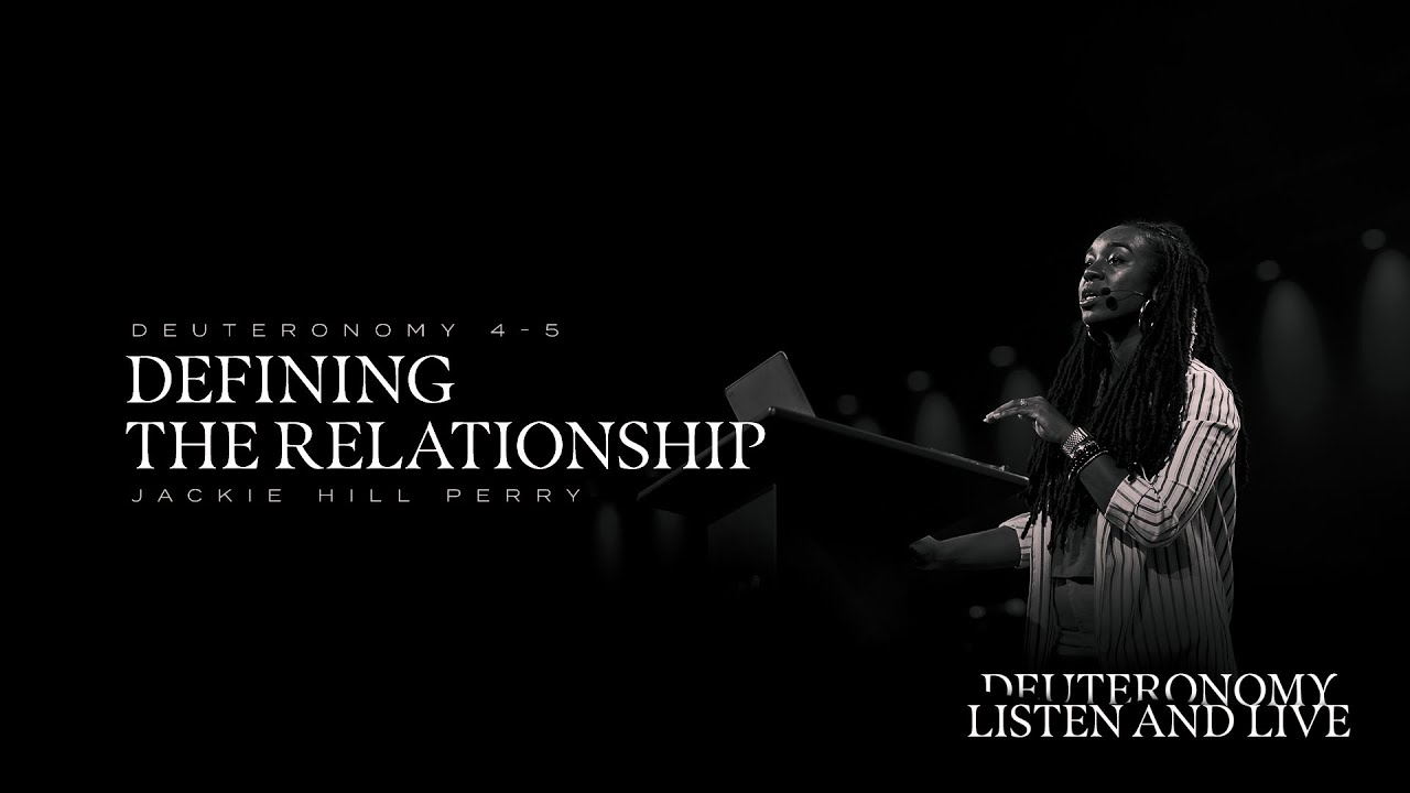 Jackie Hill Perry | Defining The Relationship | Deut 5:1-6:3 | TGCW18