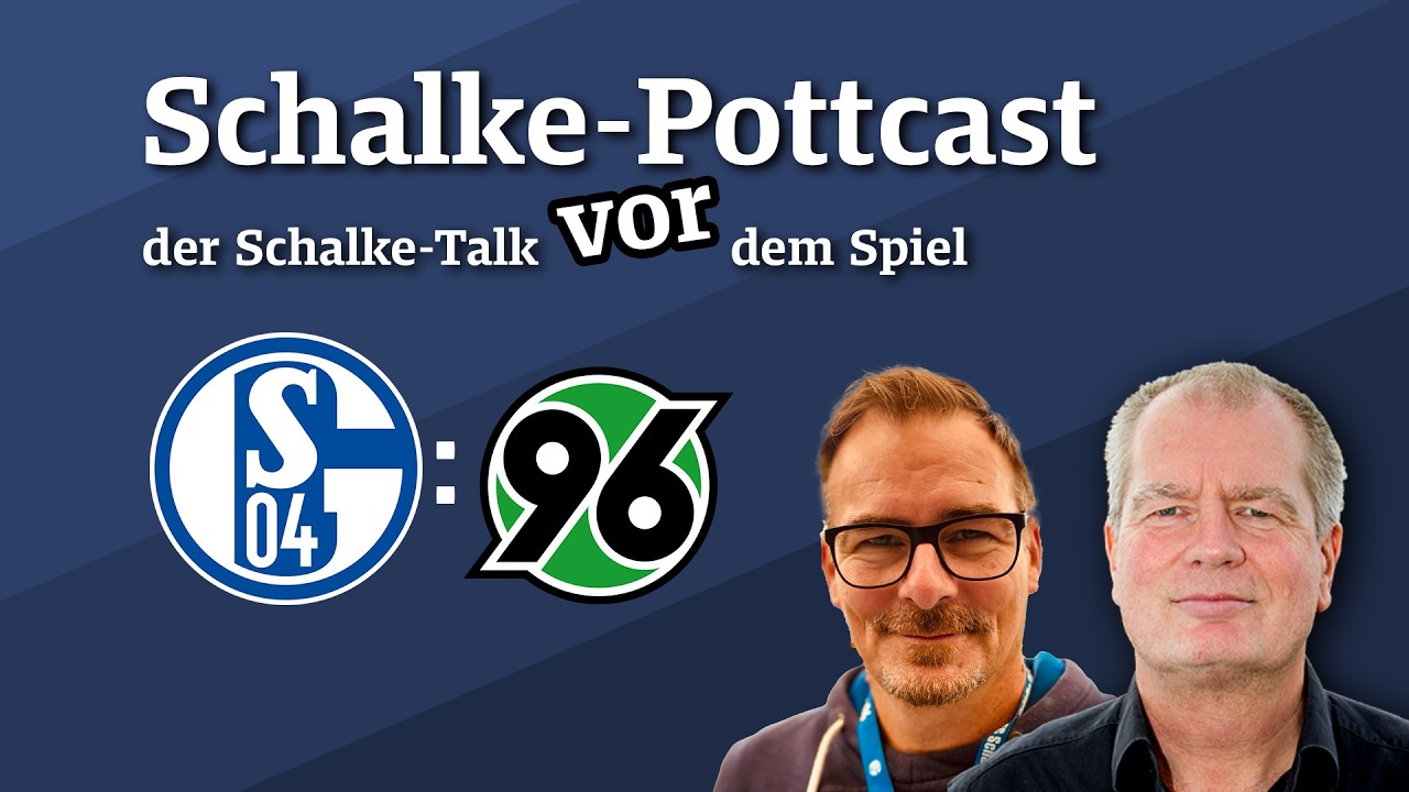 „Wer schneller denkt, darf langsamer laufen“ - Der „Schalke-POTTcast“ – Episode 209 | MHB.S04