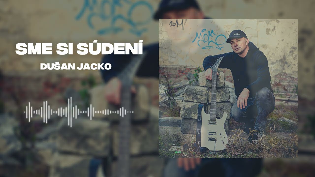 Du&scaron;an Jacko - Sme si s&uacute;den&iacute;