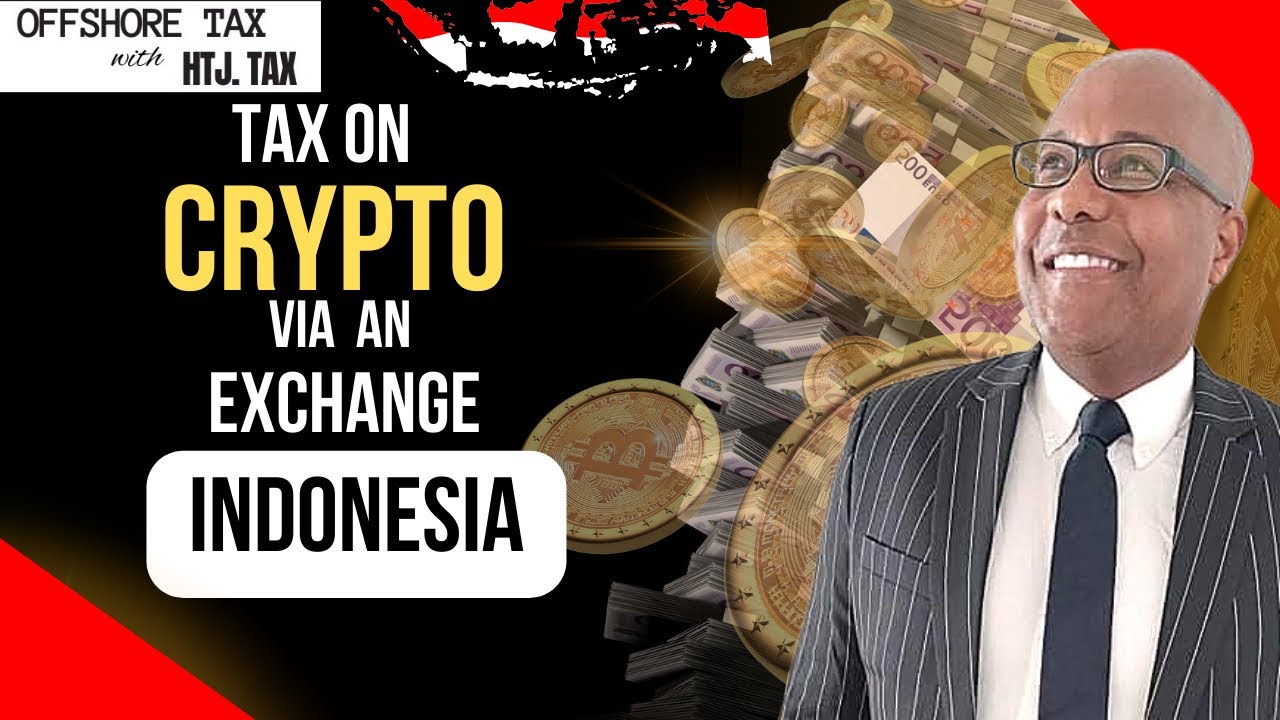 What about tax on crypto via an Indonesia exchange?