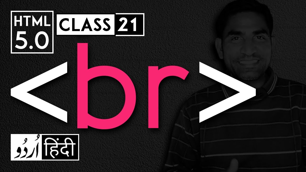Br tag - html 5 tutorial in hindi - urdu - Class - 21