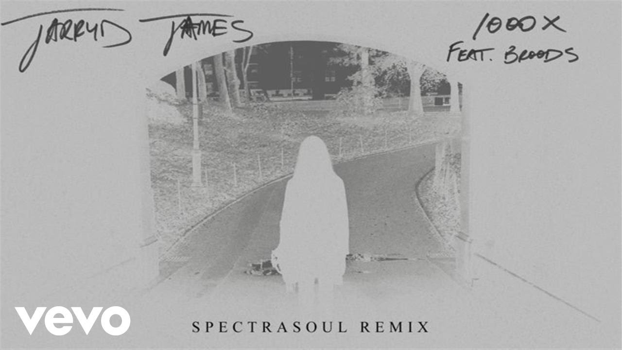 Jarryd James - 1000x ft Broods (Spectrasoul Remix) ft. BROODS