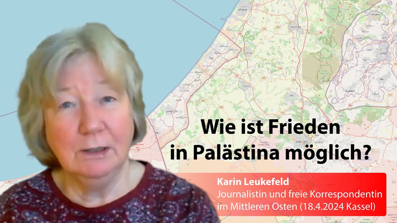 Karin Leukefeld: Wie ist Frieden in Palästina möglich?
