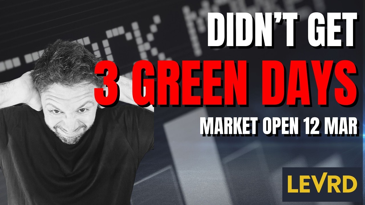 No 3 Green Days  - Market Open 12 Mar