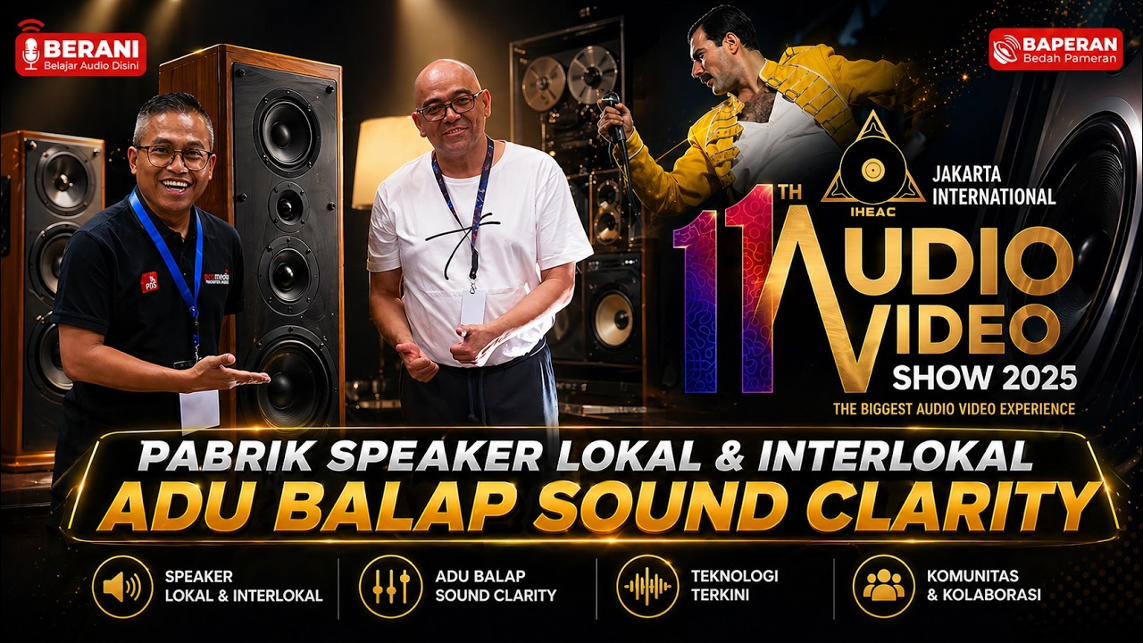 IHEAC 2025 - PAMERAN AUDIO & VIDEO KELAS PREMIUM, BALAP SOUND CLARITY DI HOTEL MEVVAH! 