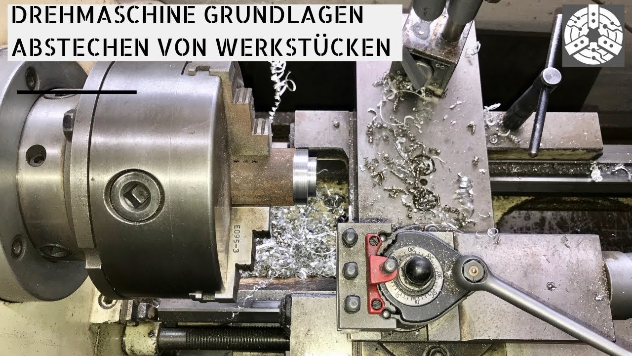 Drehmaschine Grundlagen - Abstechen von Werkst&uuml;cken und Drehmei&szlig;el einrichten
