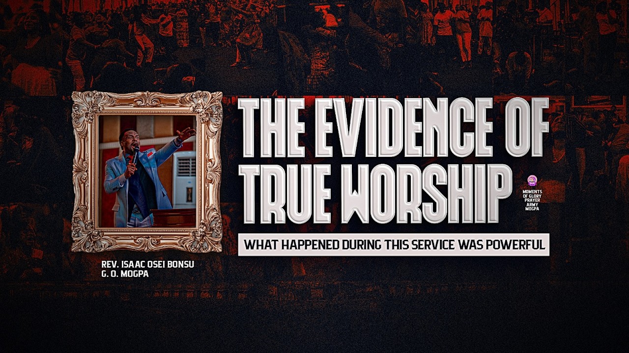 THE EVIDENCE OF TRUE WORSHIP || WHAT HAPPENED DURING THIS SERVICE WAS POWERFUL || BY REV OB