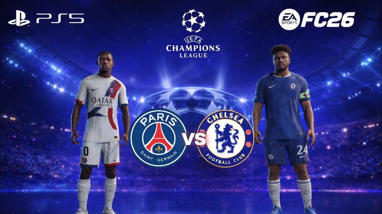 FC 26 - Chelsea Vs PSG UEFA CHAMPIONS LEAGUE 25/26 FULL MATCH | PS5 PRO [4K60]