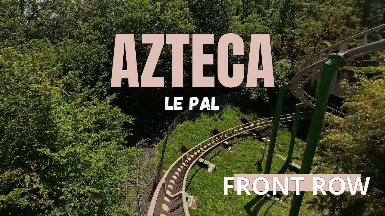 Azteka (Le Pal) | On Ride - Front Row | Montagne Russe Soquet