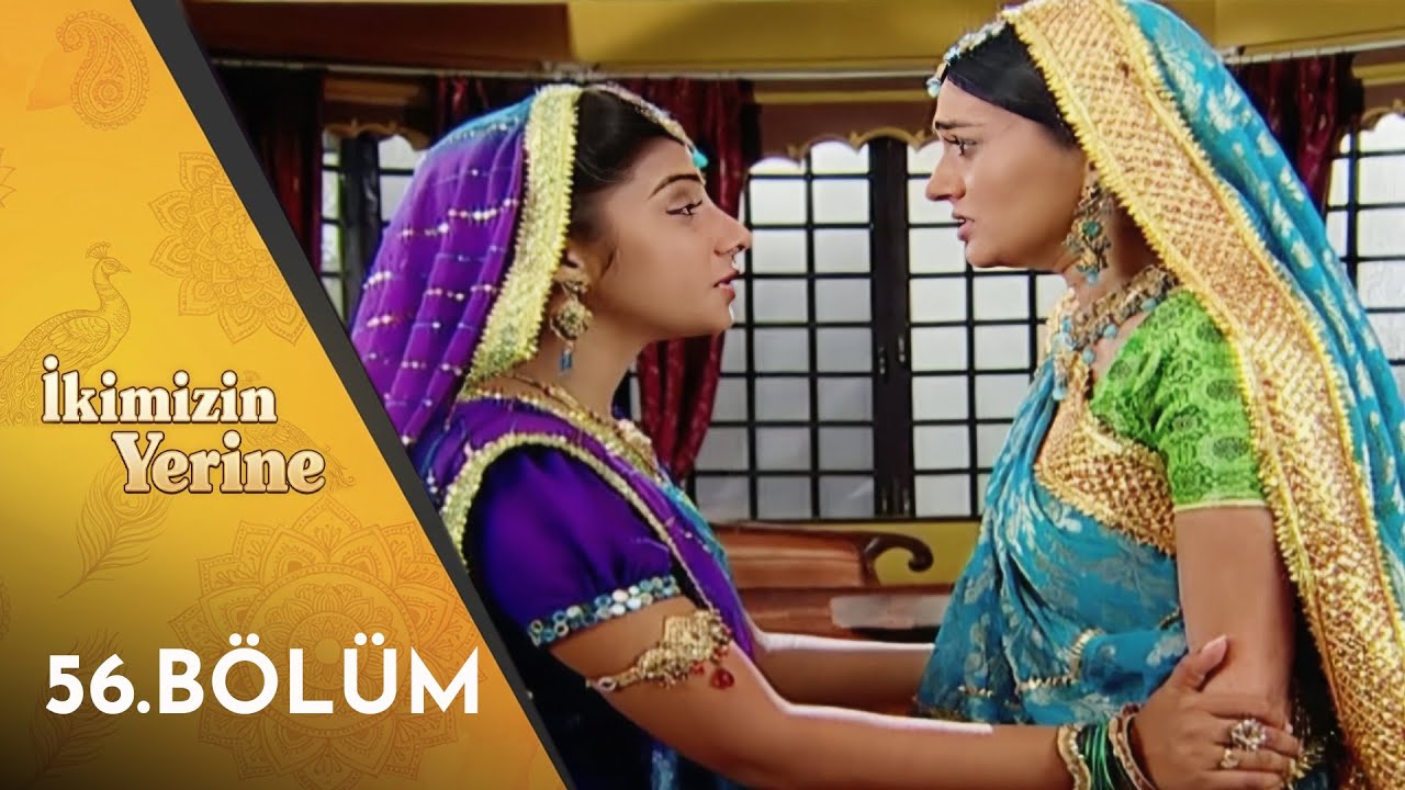 İkimizin Yerine Hint Dizisi - Balika Vadhu | 56. B&ouml;l&uuml;m