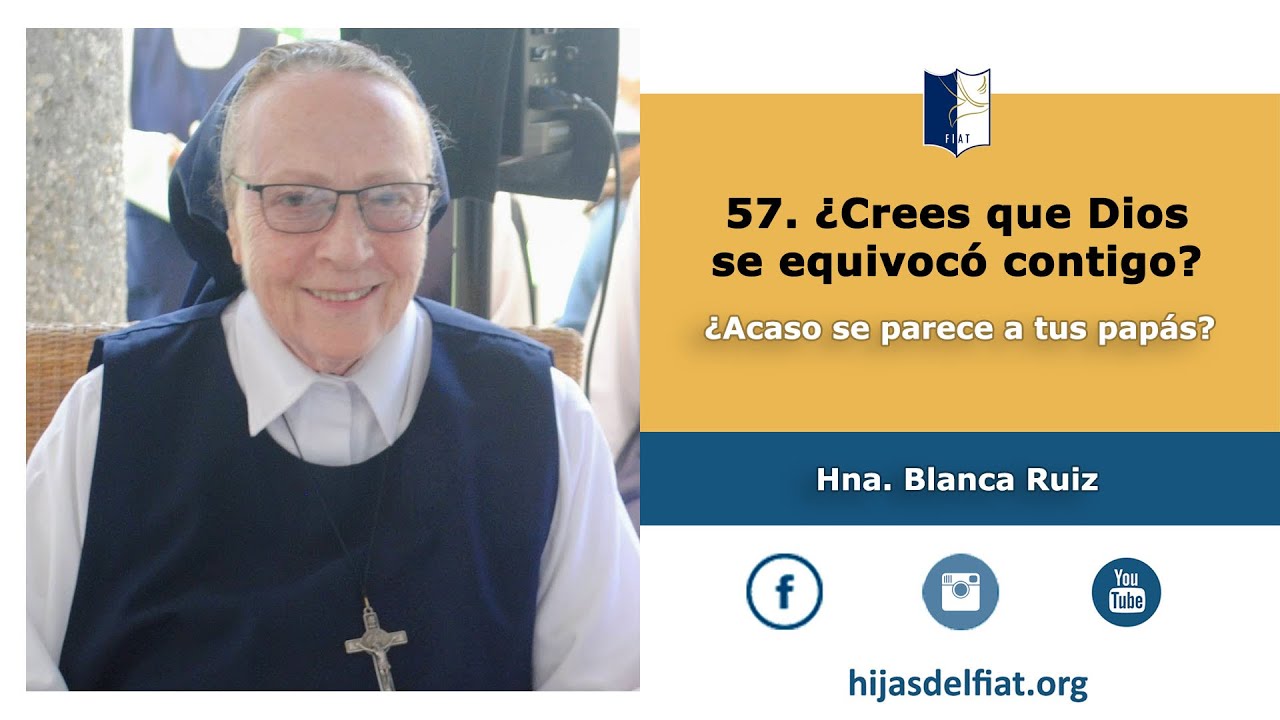 Hna Blanca Ruiz - 57 ¿Crees que Dios se equivocó contigo?