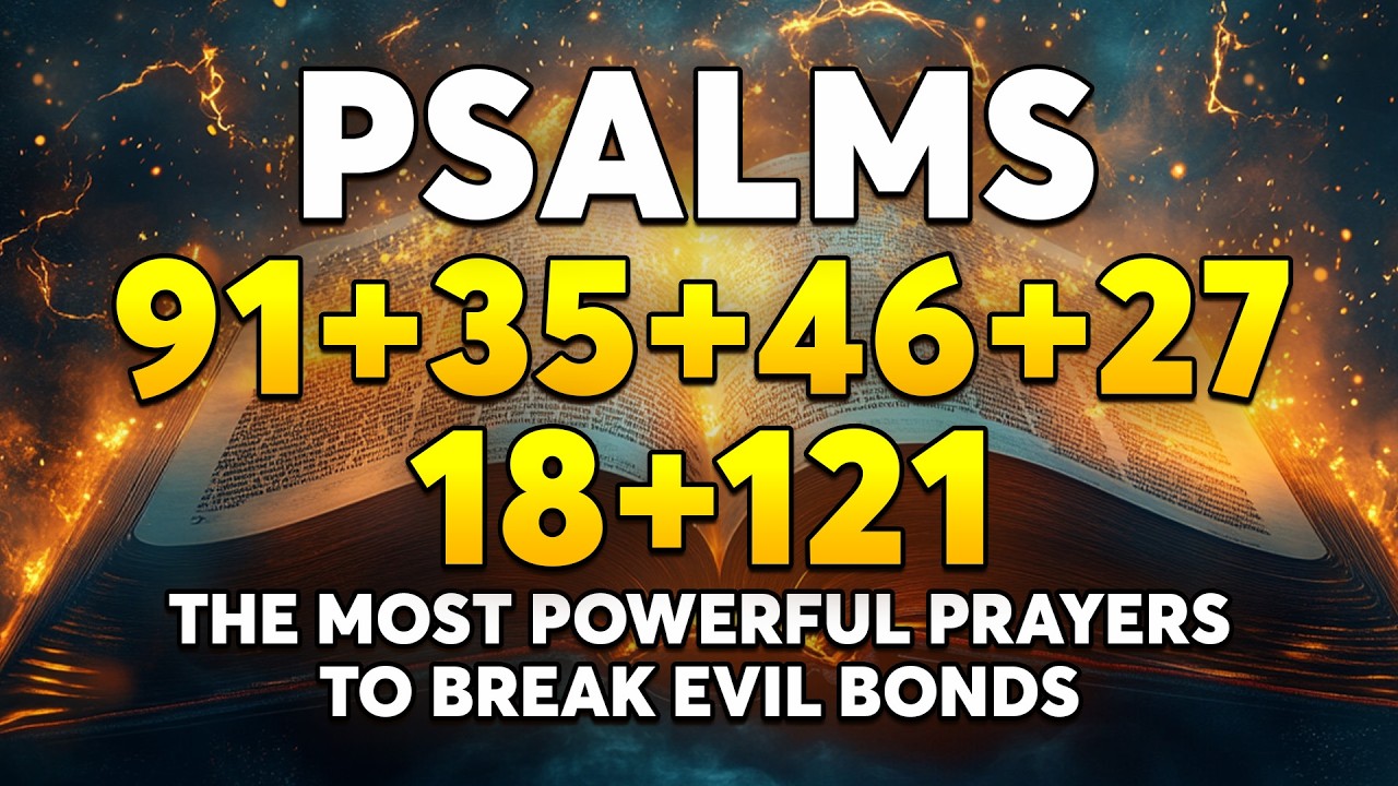 [🙏NIGHT PRAYER!] PSALMS 91, 35, 46, 27, 18, 121 | The Most Powerful Prayers To Break Evil Bonds
