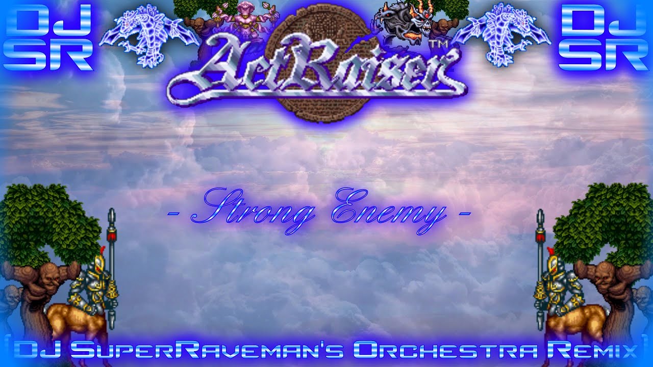 Actraiser - Strong Enemy [DJ SuperRaveman's Orchestra Remix]