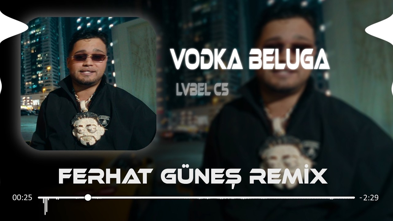 Vodka Vodka Beluga ( Ferhat Güneş Remix ) LVBEL C5 - Kızlar Güzeller İnstagramda