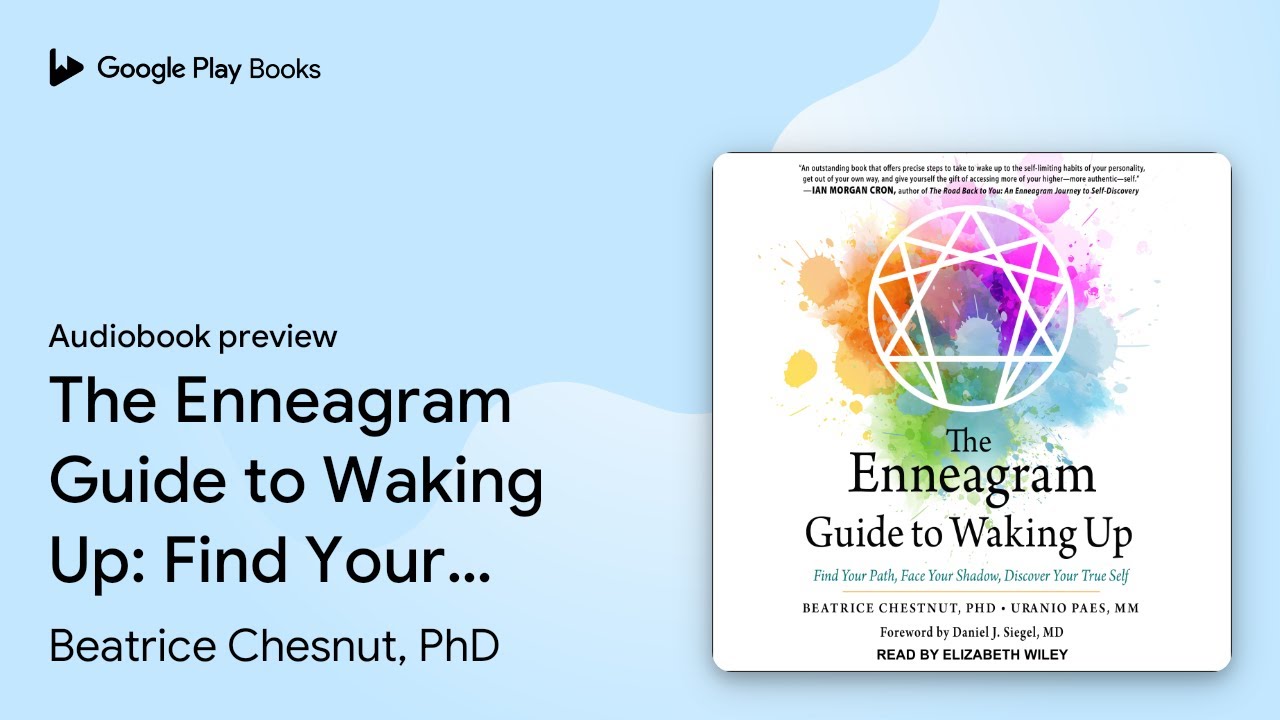 The Enneagram Guide to Waking Up: Find Your&hellip; by Beatrice Chesnut, PhD &middot; Audiobook preview