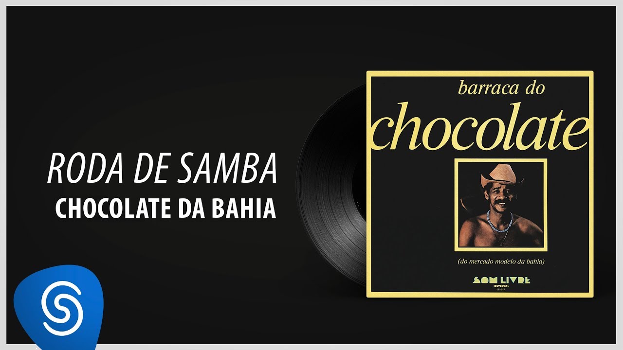 Chocolate da Bahia - Roda De Samba (