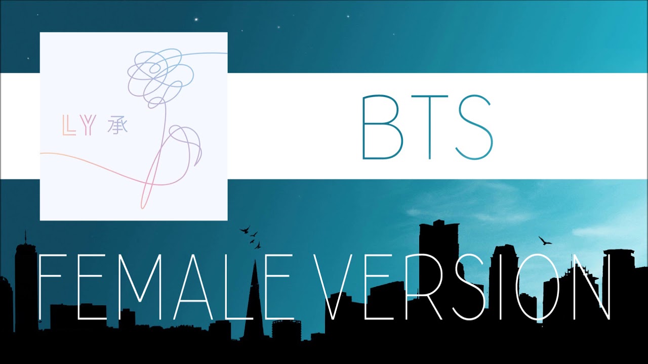 BTS - Best Of Me [FEMALE VERSION]