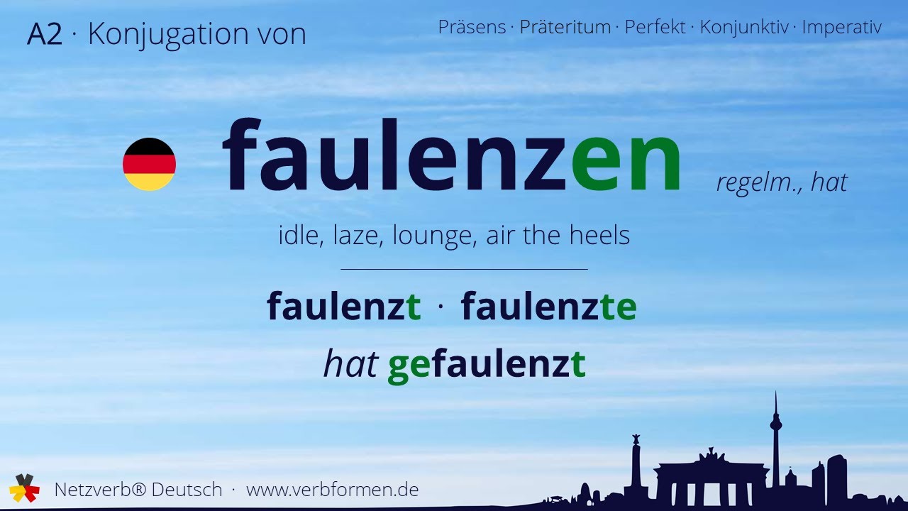 Konjugation des Verb &bdquo;faulenzen&ldquo; - alle Zeitformen lernen, &Uuml;bersetzung, Tutorial