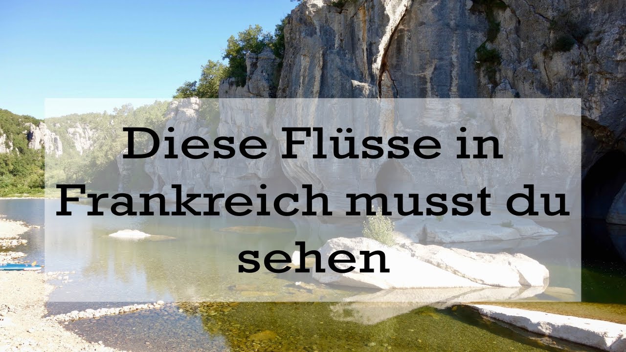 Die schönsten Flüsse in Frankreich