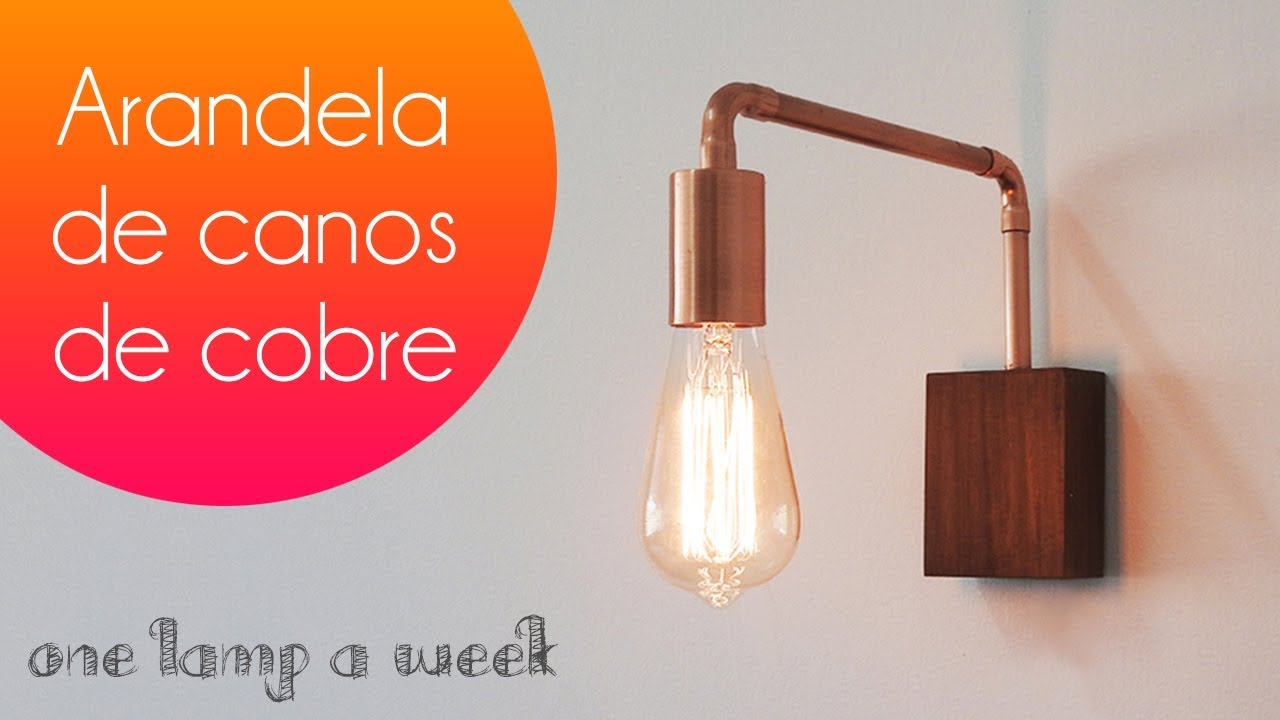 DIY Arandela com canos de cobre | one lamp a week #52