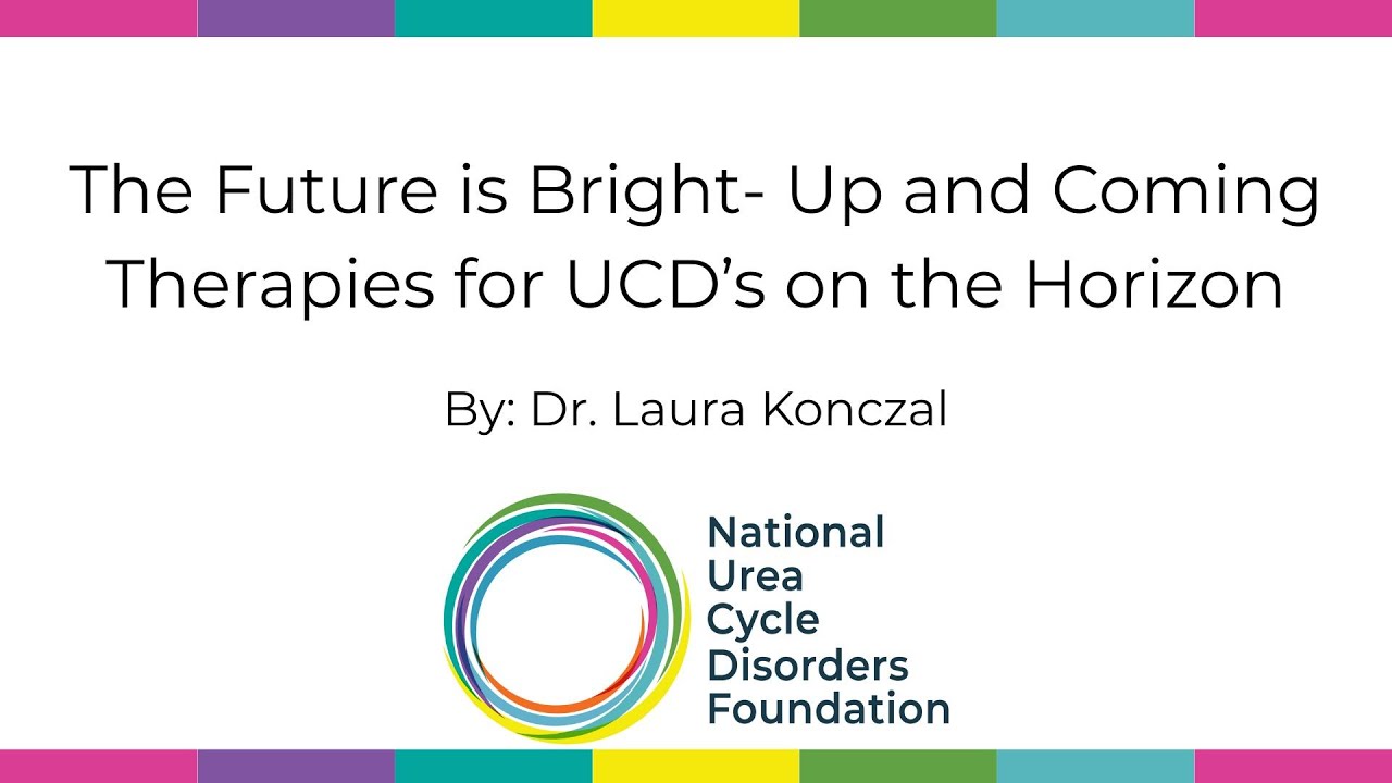 The Future is Bright - Up and Coming Therapies for UCD's on the Horizon