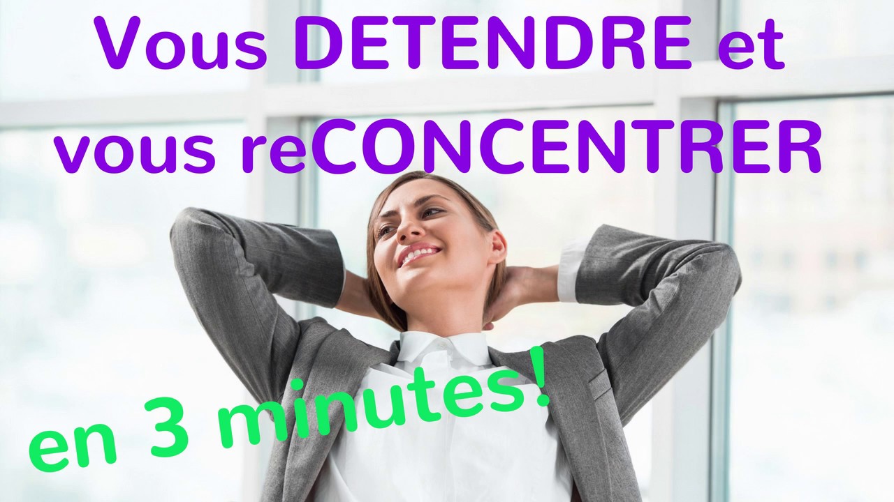 Méditation pleine conscience: 3 minutes pour vous détendre et vous concentrer