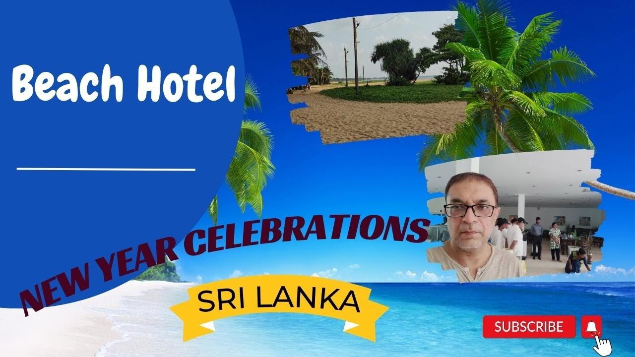 Beach Hotel & New Year Celebration in Sri Lanka