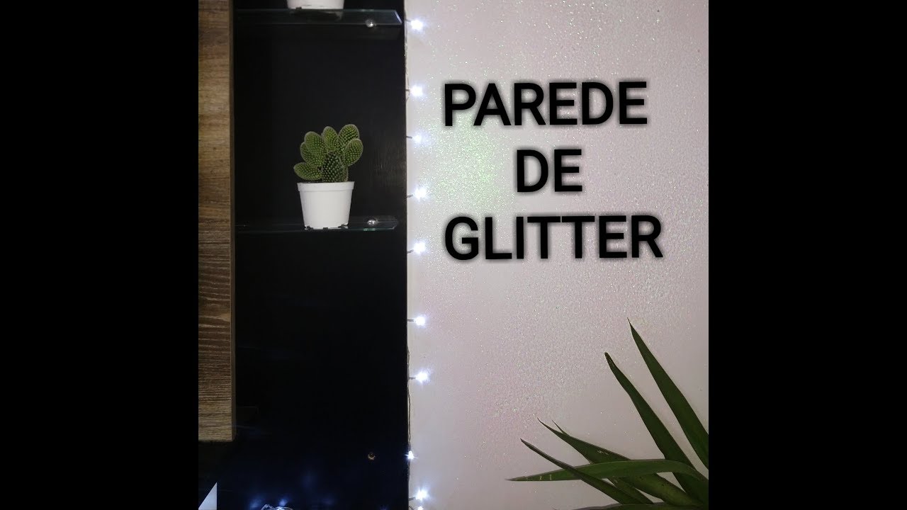 PAREDE DE GLITTER ✨ FÁCIL, RÁPIDA E BARATO ❤️