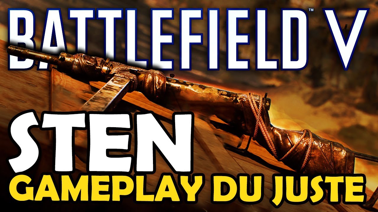 LE GAMEPLAY DU JUSTE : Sten | Battlefield 5