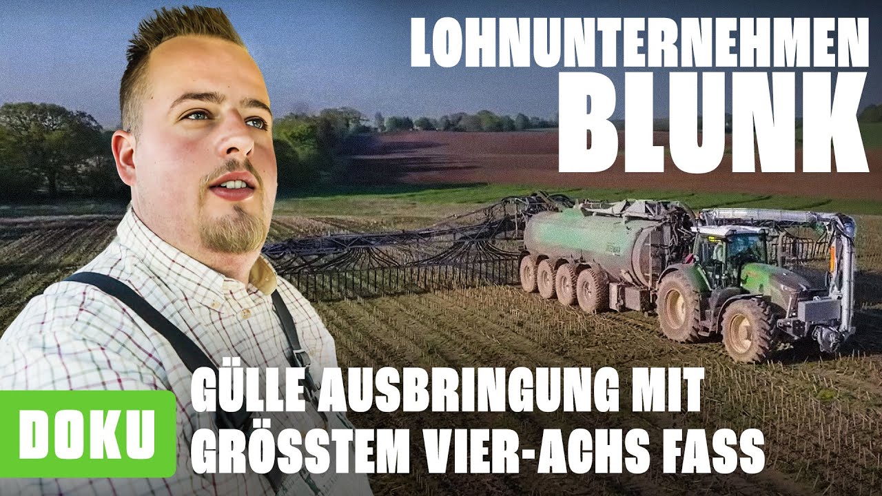 Lohnunternehmen BLUNK :  Gülle Ausbringung mit größtem Vier Achs Fass (Landwirtschaft Dokumentation)