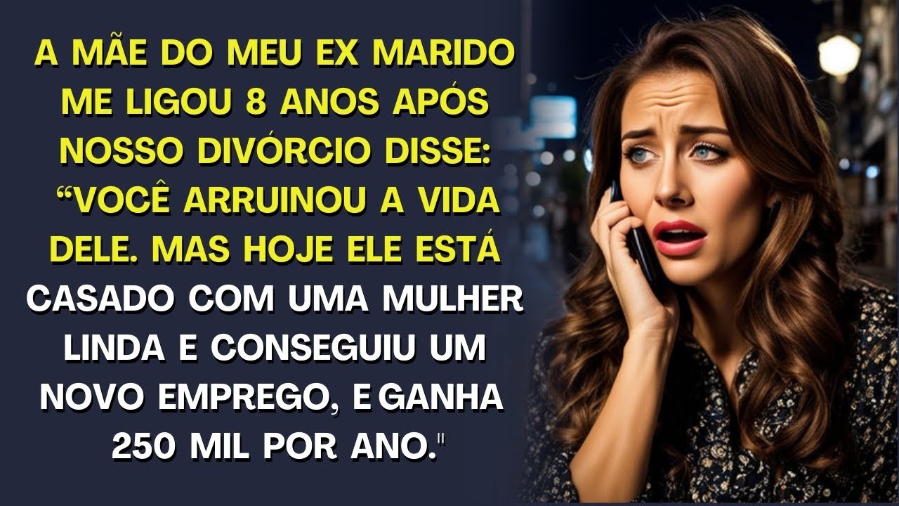 A mãe do ex marido me ligou 8 anos depois do nosso divórcio e disse  “Ela é casado com uma linda