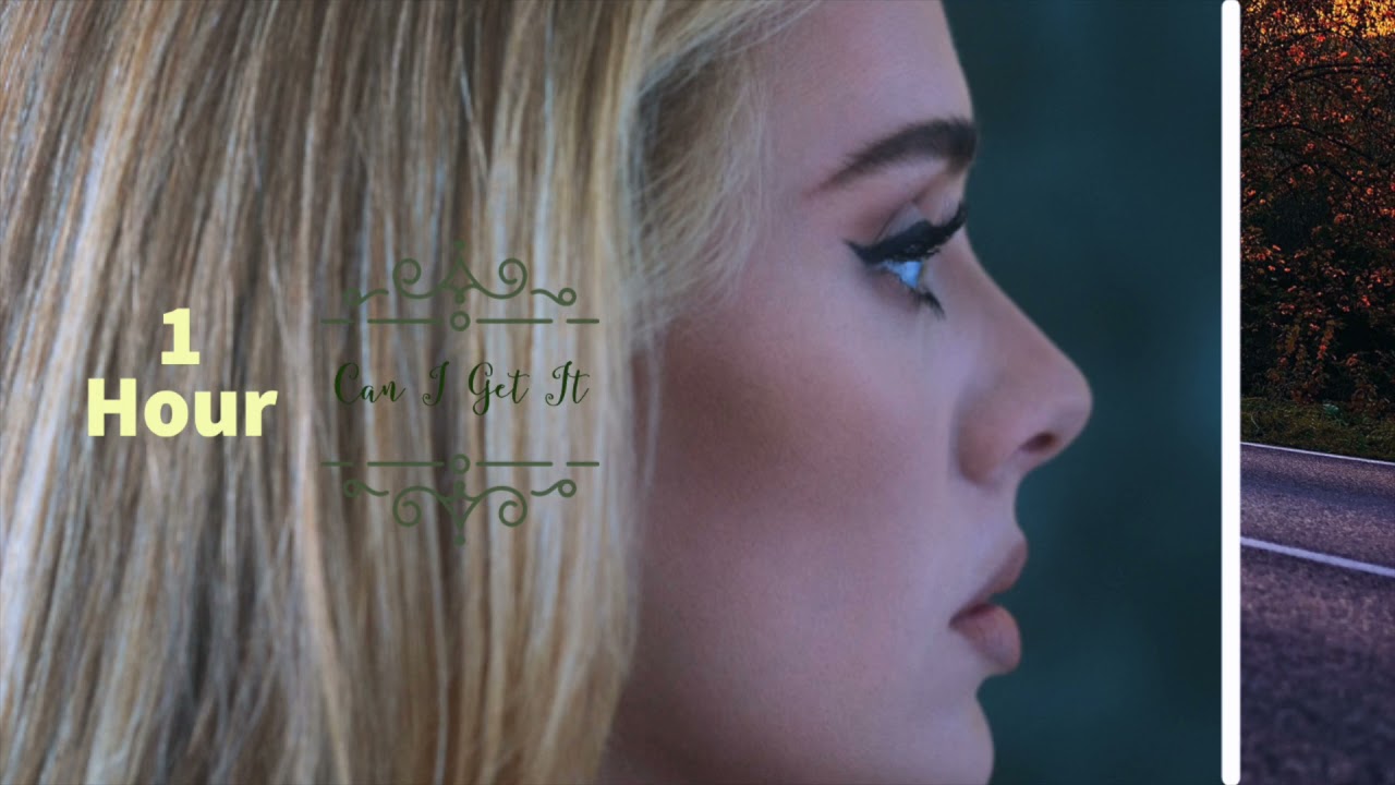 Adele  - Can I Get It 「 1 Hour ♬」