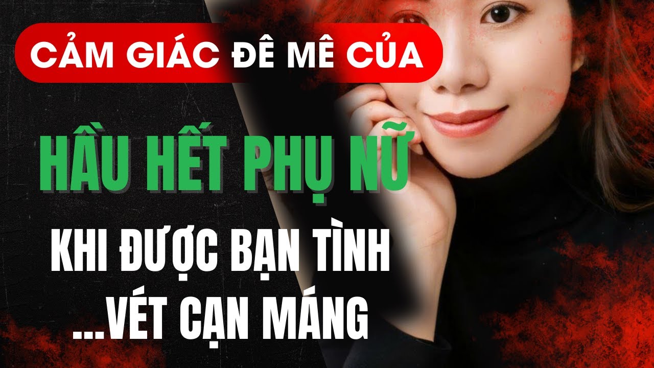 Cảm giác đê mê thật của phụ nữ khi được bạn tình...vét cạn