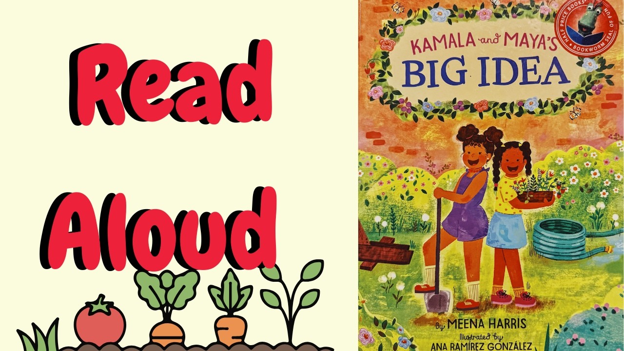 Kamala and Maya's Big Idea | Read Aloud | Children's stories