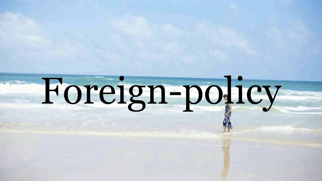 How To Pronounce Foreign policy🌈🌈🌈🌈🌈🌈Pronunciation Of Foreign policy