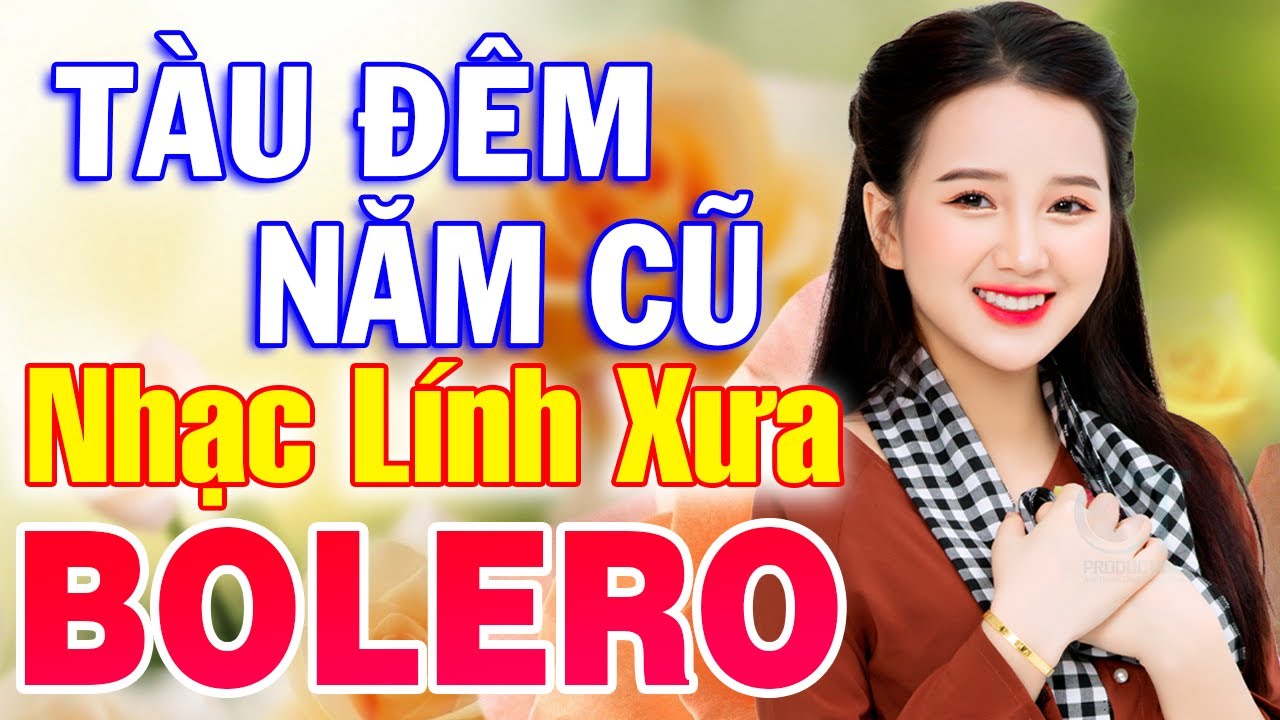 Căn Nhà Dĩ Vãng, Tàu Đêm Năm Cũ - LK Nhạc Lính Mới Còn Mãi Theo Thời Gian