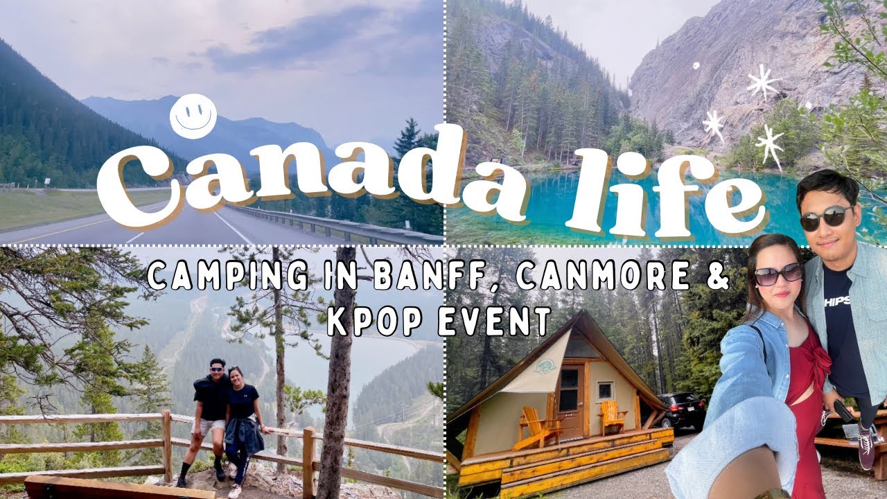 Canada Life: Banff Camping ⛺️, trip Canmore Town and KPOP event in Calgary ✨ | Gellivlogs