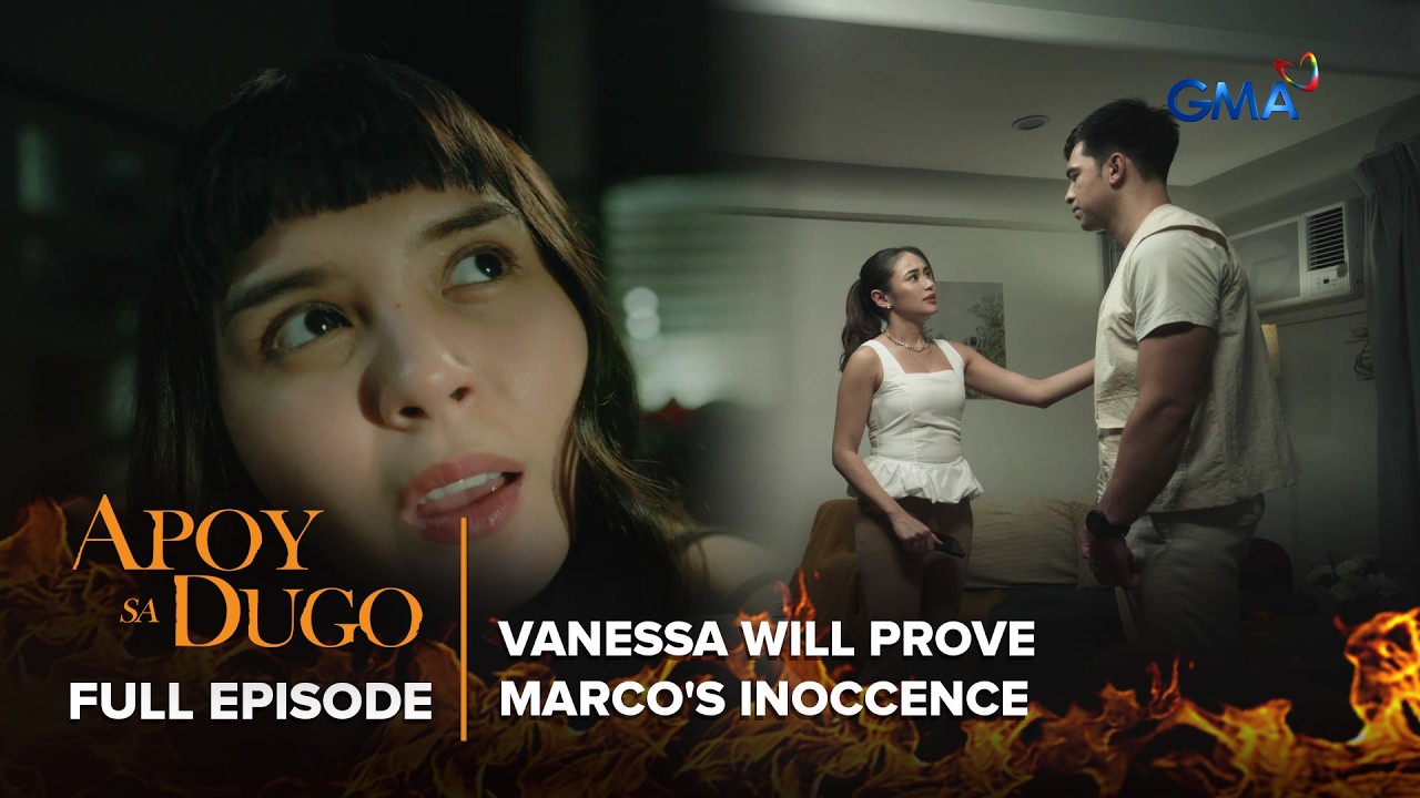 Apoy Sa Dugo: Vanessa will prove Marco's inoccence (Full Episode 22) March 31, 2026
