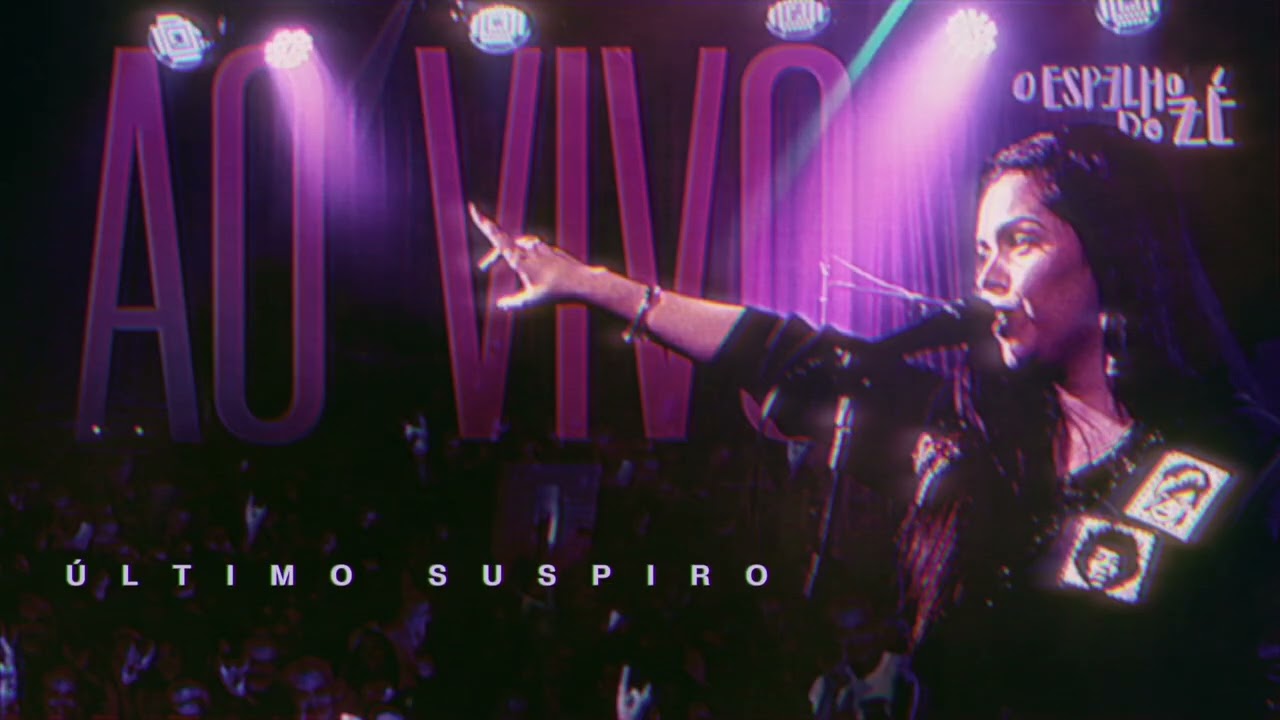 O Espelho do Zé Ao Vivo - Último Suspiro (Áudio Oficial)