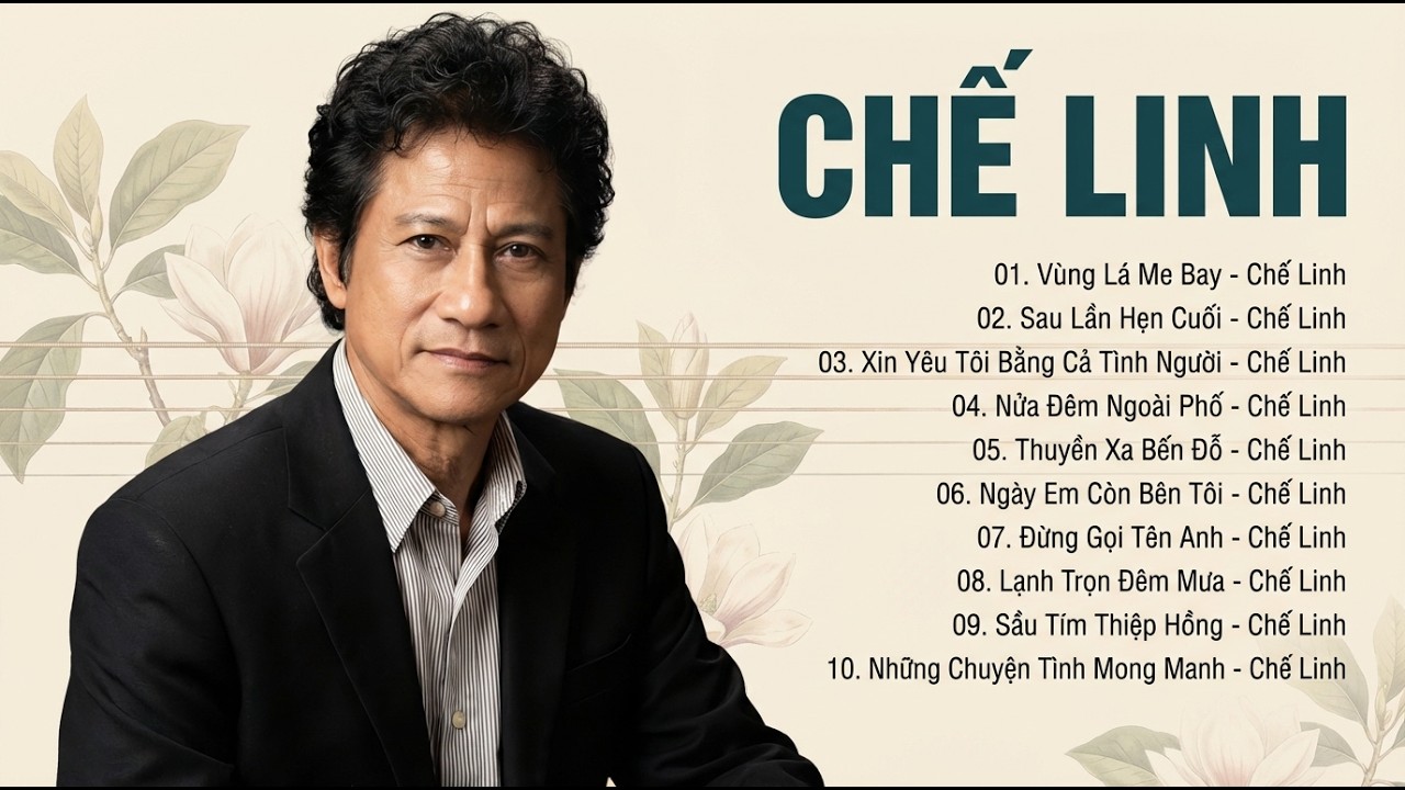 Chế Linh – Nhạc Hải Ngoại Bất Hủ, Tuyển Chọn Những Bài Hát Hay Nhất Một Thời