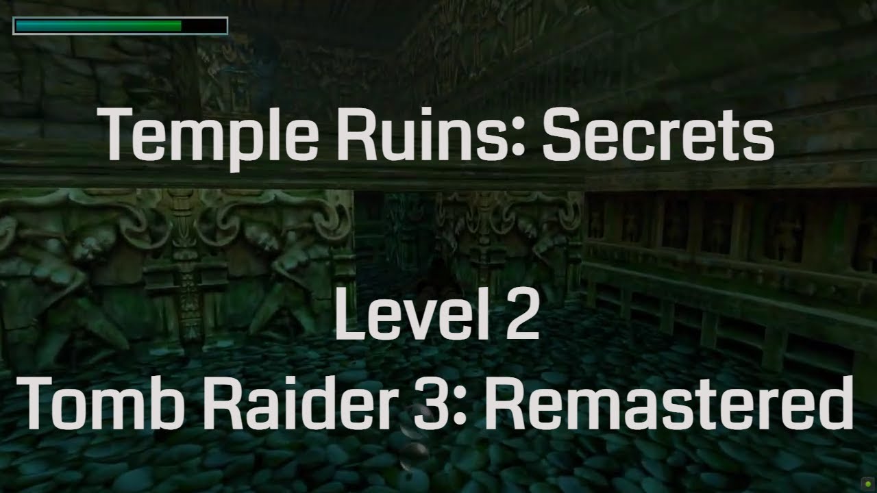 Temple Ruins - Secrets (Tomb Raider 3 Remastered: Level 2)