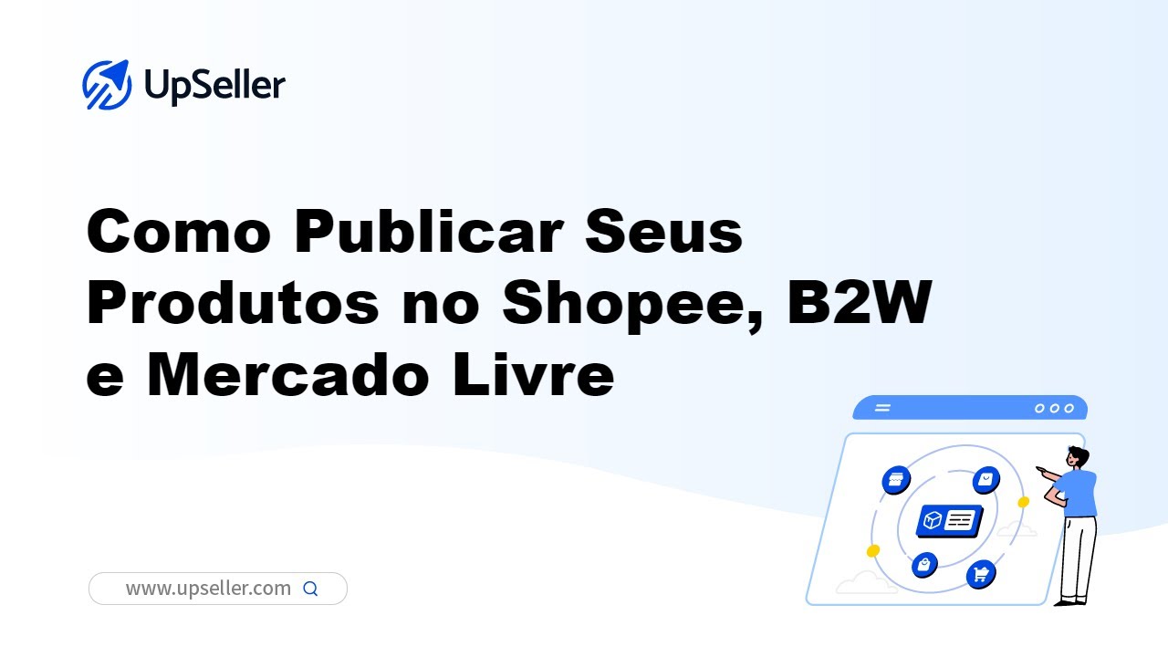 Como Publicar seus produtos da sua Loja Shoppe, B2W e Mercado Livre pelo Upseller