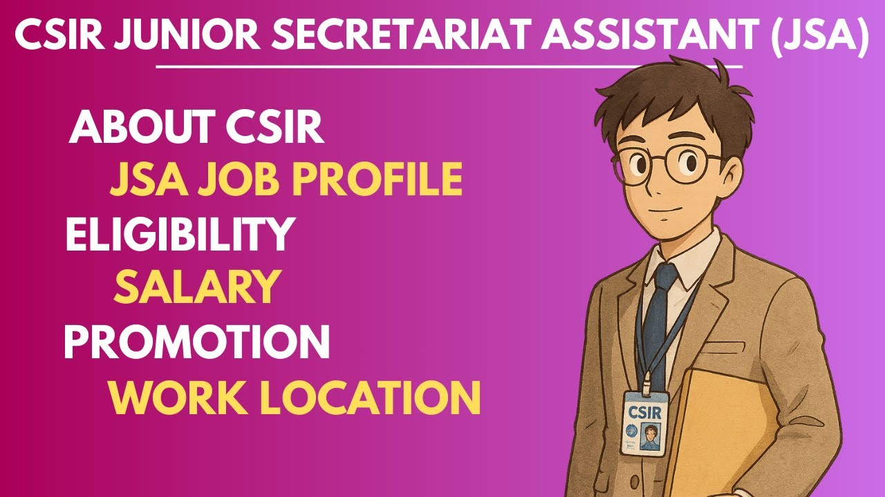 🔍 CSIR JSA Recruitment | Complete Details - Eligibility, Salary, Job Profile, Promotions & More