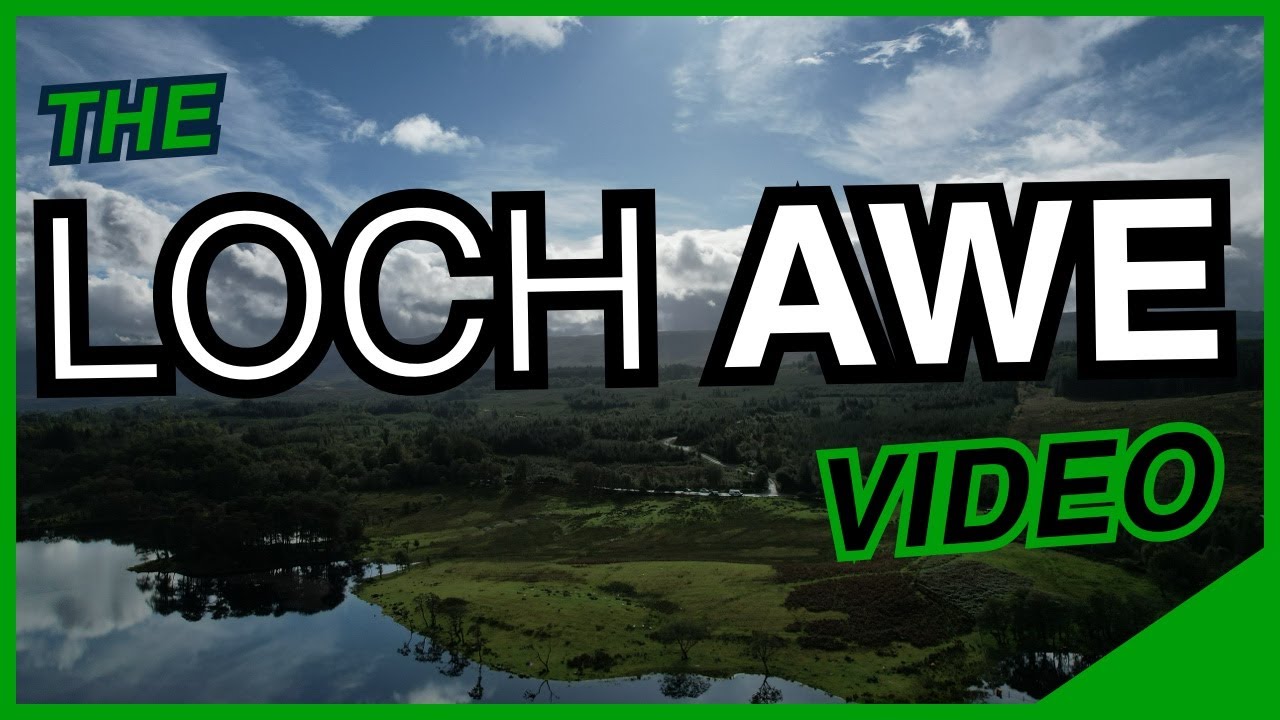 THE LOCH AWE VIDEO
